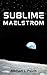 Sublime Maelstrom