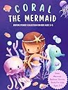 Coral The Mermaid...