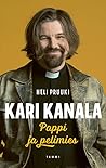 Kari Kanala - Pappi ja pelimies Kari Kanala - Pappi ja pelimies