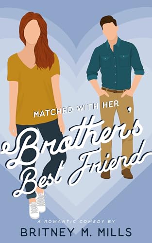 Matched with Her Brother's Best Friend (Romance by Love, Austen #5)
