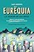 Eürequia, la ciudad de las ideas (Spanish Edition)