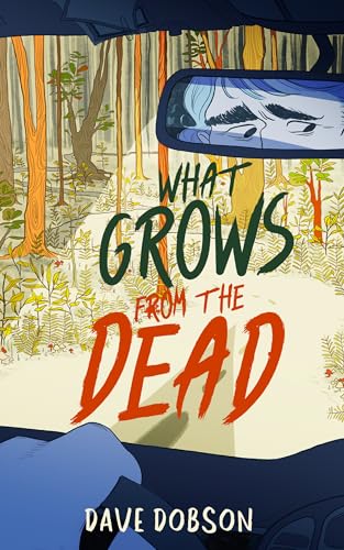What Grows From the Dead (Kindle Edition)