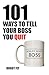 101 Ways to Tell Your Boss You Quit