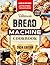 Ultimate Bread Machine Cook...