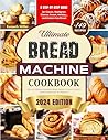 Ultimate Bread Ma...