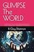 GLIMPSE The WORLD: A Whirlw...