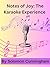 Notes of Joy: The Karaoke Experience: Are you planning on learning or starting some karaoke? Or are you already doing karaoke and want some more insight? Well look no further!
