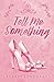 Tell Me Something (Something Series)