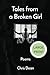 Tales From a Broken Girl - ...