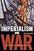 Imperialism and War: Classi...