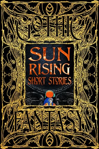 Sun Rising Short Stories (Gothic & Fantasy)