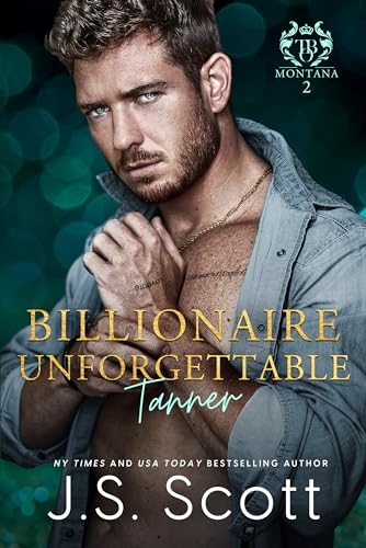 Billionaire Unforgettable: Tanner (The Billionaire's Obsession #21; Montana Billionaires #2)
