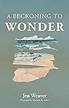 A Beckoning to Wonder: Christian Poetry Exploring God's Story