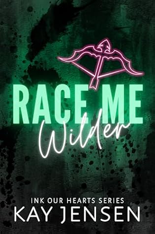 Race Me Wilder (Ink our Hearts spicy novellas series Book 4)