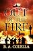 Out of the Fire by B.A. Colella