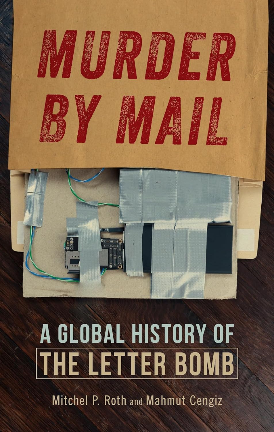 Murder by Mail: A Global History of the Letter Bomb (Hardcover)