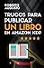 TRUCOS PARA PUBLICAR UN LIBRO EN AMAZON KDP (SERIE ESCRITOR DE ÉXITO) (Spanish Edition)