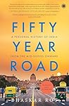 Fifty Year Road by Bhaskar Roy