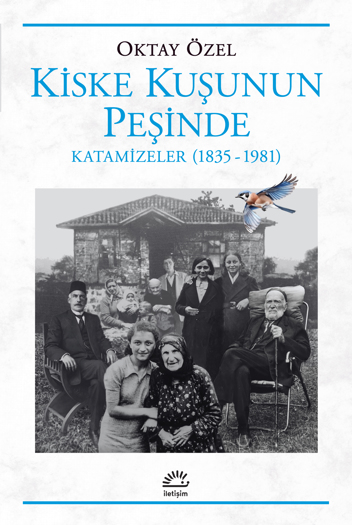 Kiske Kuşunun Peşinde - Katamizeler (1835-1981)