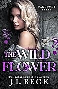 The Wildflower (Oakmount Elite, #2)