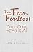 From Fear To Fearless: You ...