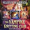 Vampire Knitting Club Boxed Set Books 1-3 by Nancy Warren
