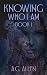 Knowing Who I AM by A.G. Allen
