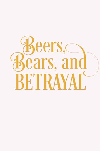 Beers, Bears, and Betrayal (The Lonely Tavern, #4)