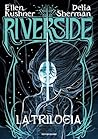 Riverside. La trilogia by Ellen Kushner