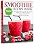 "Smoothie Recipe Book 2024:...