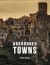 Abandoned Towns by Chris McNab