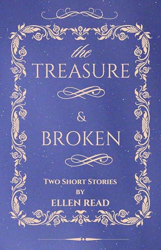 The Treasure & Broken: Two Short Stories (Kindle Edition)