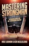 Mastering Strongman: A Training Guide For 40+ Strongman Athletes