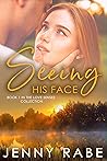 Seeing His Face: ...