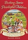 Bedtime Stories for Privileged Children by Daniel  Foxx