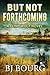 But Not Forthcoming (Clint Wolf #30)