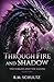 Through Fire and Shadow (The Forged and the Fallen, #2)