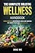 The Complete Holistic Wellness Handbook by Benz Joe