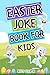 EASTER JOKE BOOK FOR KIDS: ...