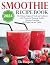 "Smoothie Recipe Book 2024:...