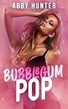 Bubblegum Pop by Abby  Hunter
