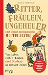Ritter, Fräulein, Ungeheuer oder einfach durchgeknalltes Mittelalter