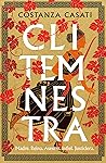 Clitemnestra by Costanza Casati