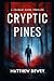 Cryptic Pines: A Charlie Davis Thriller
