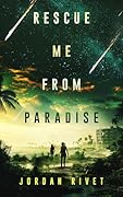 Rescue Me from Paradise
