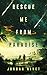 Rescue Me from Paradise (Bu...
