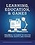 Learning, Education, & Games: Volume Four:: 50 Games to Use for Inclusion, Equity, and Justice