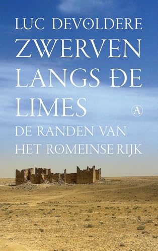 Zwerven langs de limes: De randen van het Romeinse Rijk (Dutch Edition)