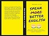 Speak More Better...