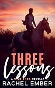 Three Lessons: a Wild Ones novella